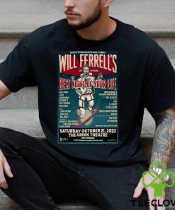 Official poster Will Ferrell’s Best Night Of Your Life The Greek Theatre Los Angeles October 21 2023 Shirt
