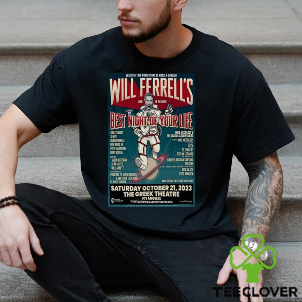 Official poster Will Ferrell’s Best Night Of Your Life The Greek Theatre Los Angeles October 21 2023 Shirt Official poster Will Ferrell’s Best Night Of Your Life The Greek Theatre Los Angeles October 21 2023 Shirt
