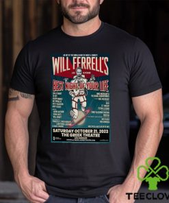 Official poster Will Ferrell’s Best Night Of Your Life The Greek Theatre Los Angeles October 21 2023 Shirt 2 Official poster Will Ferrell’s Best Night Of Your Life The Greek Theatre Los Angeles October 21 2023 Shirt