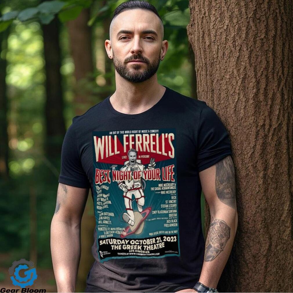 Official poster Will Ferrell’s Best Night Of Your Life The Greek Theatre Los Angeles October 21 2023 Shirt Official poster Will Ferrell’s Best Night Of Your Life The Greek Theatre Los Angeles October 21 2023 Shirt