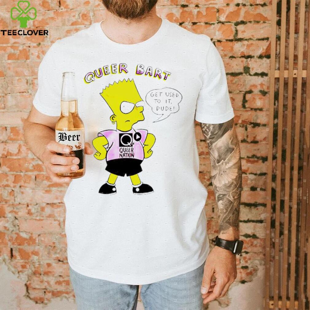 Official queer Bart Simpson get used to it dude shirt Official queer Bart Simpson get used to it dude shirt