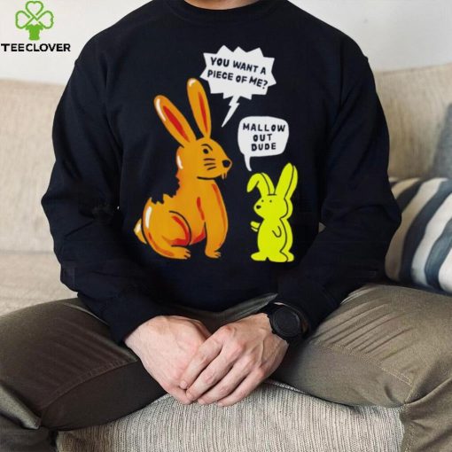 Official rabbit you want a piece of me mallow out dude shirt