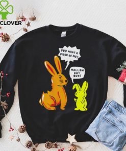 Official rabbit you want a piece of me mallow out dude shirt