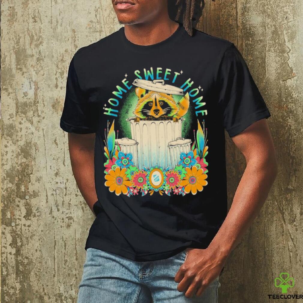 Official raccoon Home Sweet Home Shirt Official raccoon Home Sweet Home Shirt