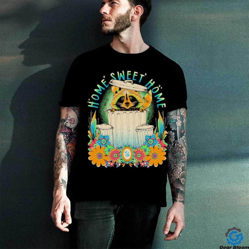 Official raccoon Home Sweet Home Shirt Official raccoon Home Sweet Home Shirt