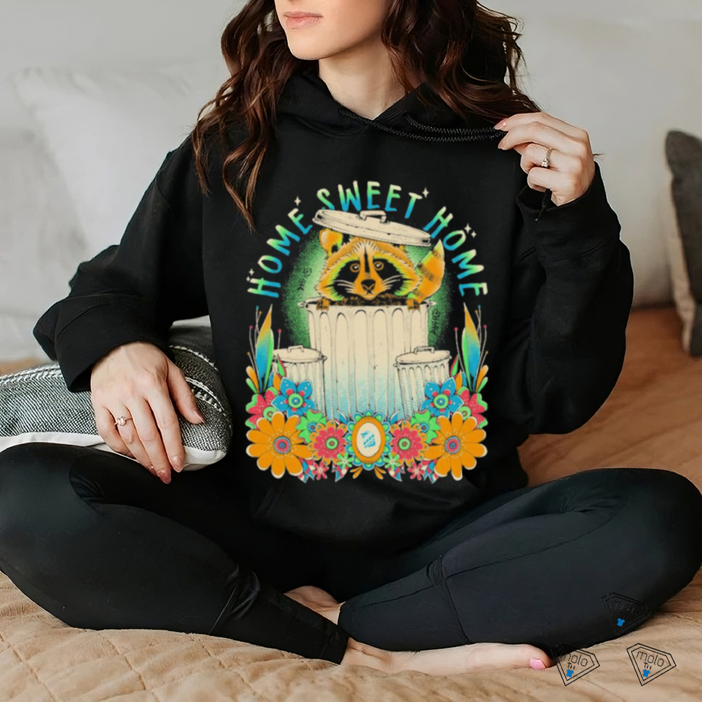 Official raccoon Home Sweet Home Shirt Official raccoon Home Sweet Home Shirt