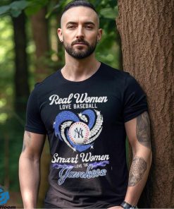 Official real Women Love Baseball Smart Women Love The Yankees T Shirt