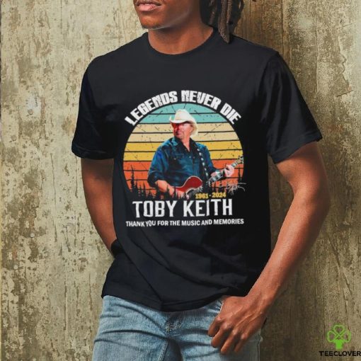 Official rip Legends Never Die Toby Keith 1961 2024 Thank You For The Music And Memories Vintage Shirt