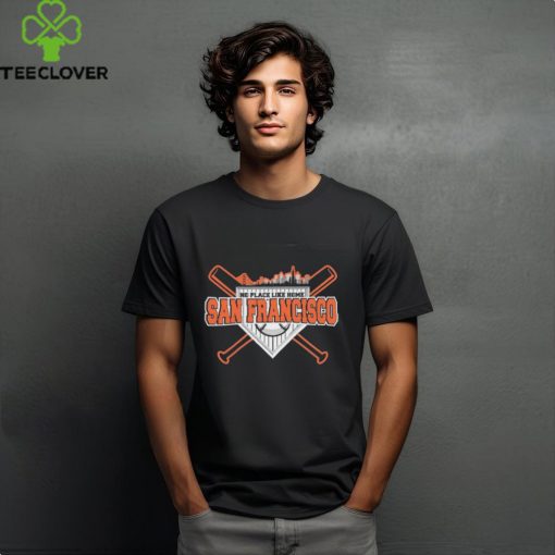 Official san Francisco Baseball 2024 No Place Like Home Shirt