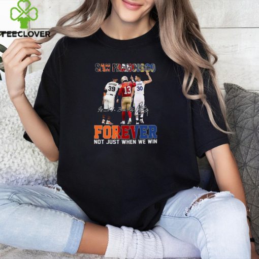 Official san Francisco Sports Teams Estrada Brock Purdy And Stephen Curry Forever Not Just When We Win Signatures Shirt