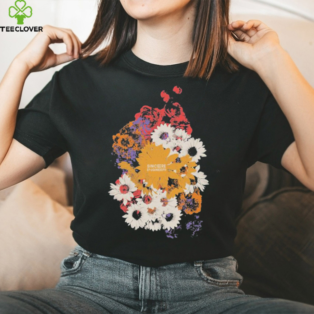 Official sincere Engineer Flower Power T Shirts Official sincere Engineer Flower Power T Shirts