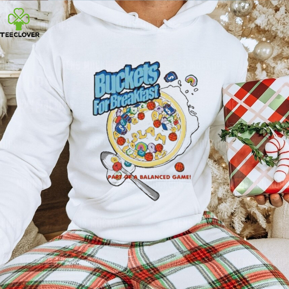 Official slam Buckets For Breakfast Part Of A Balanced Game T Shirts Official slam Buckets For Breakfast Part Of A Balanced Game T Shirts
