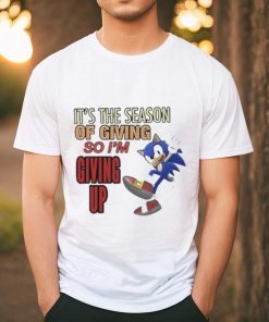 Official sonic It’s The Season Of Giving So I’m Giving Up T Shirt 2 Official sonic It’s The Season Of Giving So I’m Giving Up T Shirt