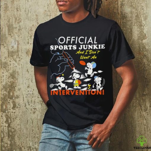 Official sports junkie and I don’t want an intervention hoodie, sweater, longsleeve, shirt v-neck, t-shirt