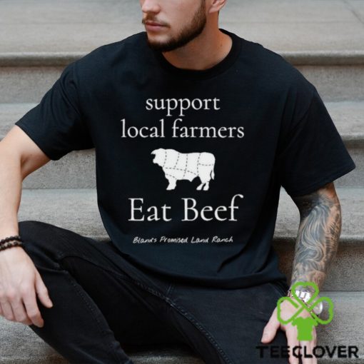 Official support local farmers Eat Beef Bland’s Promised Land Ranch T hoodie, sweater, longsleeve, shirt v-neck, t-shirt