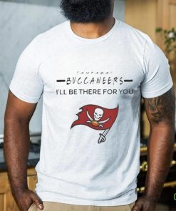 Official tampa bay buccaneers NFL I’ll be there for you logo Shirt