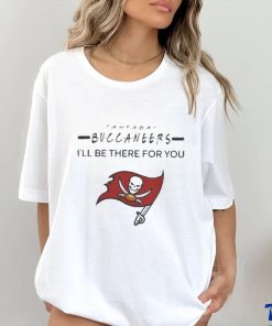 Official tampa bay buccaneers NFL I’ll be there for you logo Shirt