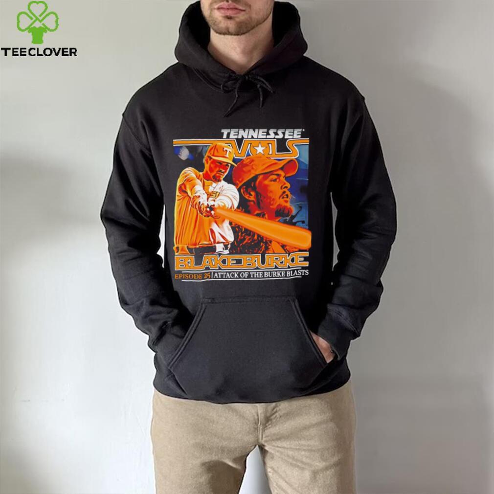 Official tennessee Vols Blake Burke episode 25 attack of the burke blasts shirt Official tennessee Vols Blake Burke episode 25 attack of the burke blasts shirt