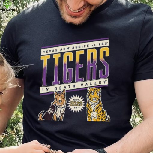 Official texas A&M vs LSU Tigers In Death Valley Gameday Football Nov 25, 2023 Shirt