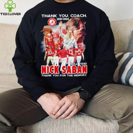 Official thank you coach 2007 2024 roll tide Nick Saban thank you for the memory signature hoodie, sweater, longsleeve, shirt v-neck, t-shirt