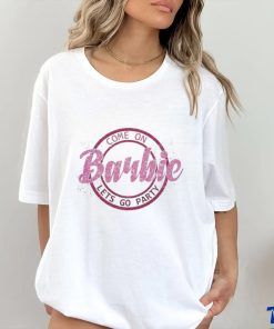 Official the Barbie Movie 2023 Come On Barbie Let’s Go Party Shirt