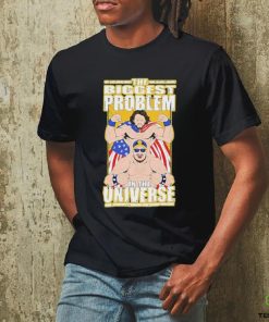 Official the Biggest Problem In The Universe T Shirt