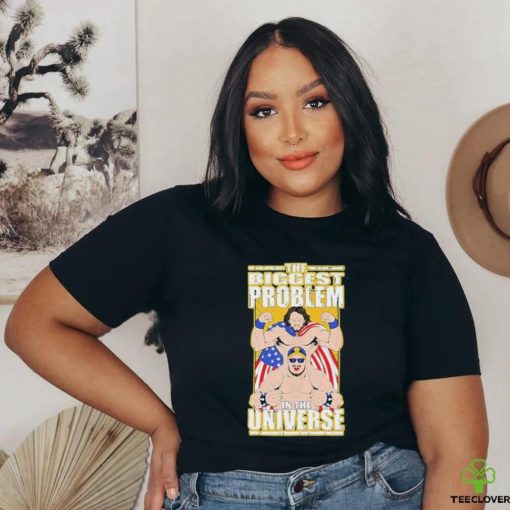 Official the Biggest Problem In The Universe T Shirt
