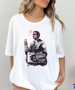 Official the Game Was Rigged From The Start Tee Shirt