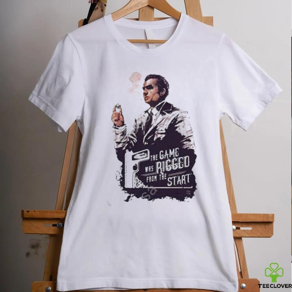 Official the Game Was Rigged From The Start Tee Shirt Official the Game Was Rigged From The Start Tee Shirt