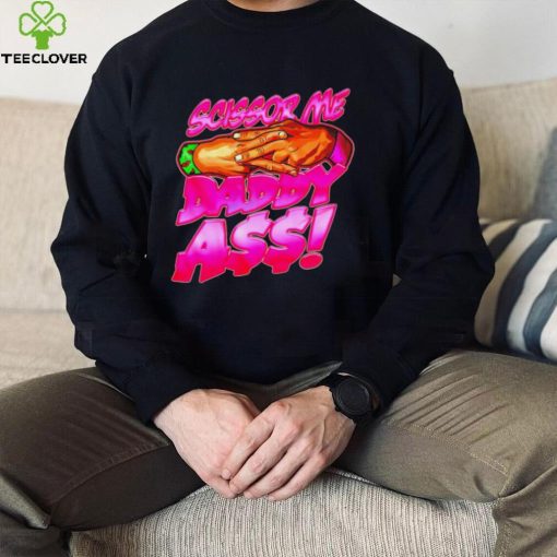 Official the acclaimed scissor me daddy ass hoodie, sweater, longsleeve, shirt v-neck, t-shirt