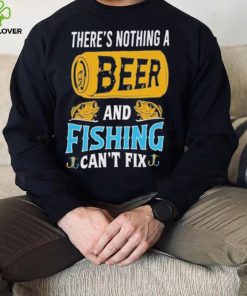 Official there’s nothing a beer and fishing can’t fix fishing shirt