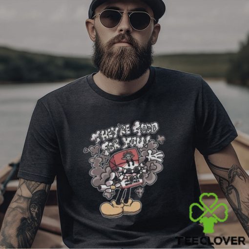 Official they’re Good For You Shirt