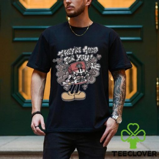 Official they’re Good For You Shirt