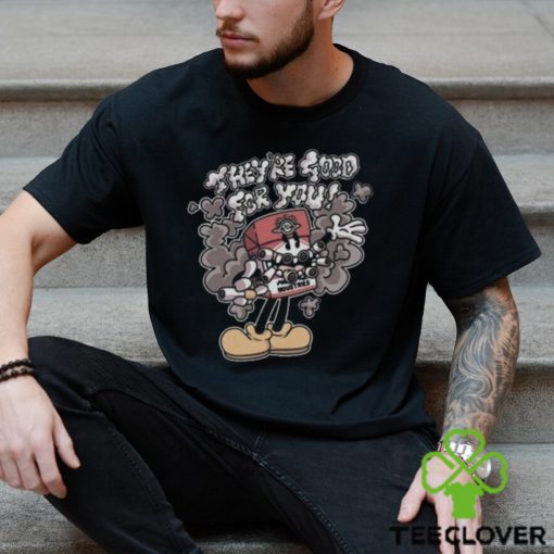 Official they’re Good For You Shirt