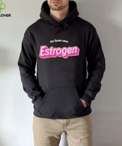 Official this Barbie Takes Estrogen Shirt