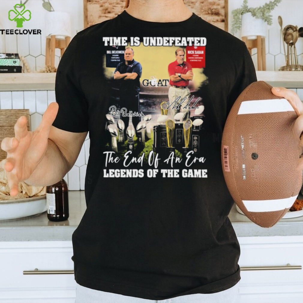 Official time Is Undefeated Nick Saban And Bill Belichick Legends Of the Game Signatures shirt Official time Is Undefeated Nick Saban And Bill Belichick Legends Of the Game Signatures shirt