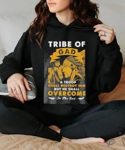 Official tribe of gad a troop shall destroy him but he shall overcome in the end shirt