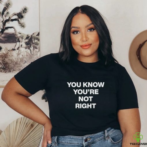 Official underground sound you know you’re not right shirt
