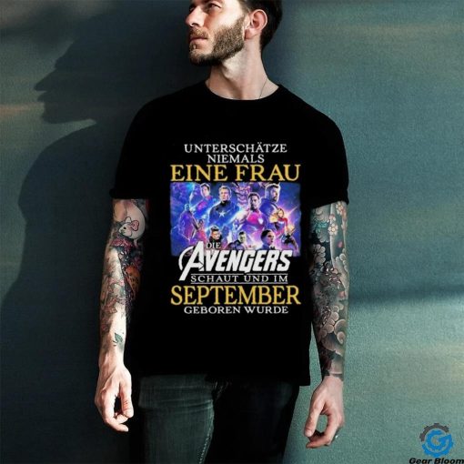 Official unterschatze niemals Eine Frau die Aavengers schaut und im September geboren wurde shirt