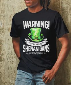 Official warning I May Be Prone To Shenanigans – St Patrick’s Day 2024 Shirt
