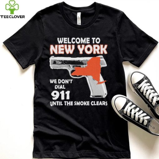 Official welcome to New York We don’t 911 until the smoke clears hoodie, sweater, longsleeve, shirt v-neck, t-shirt