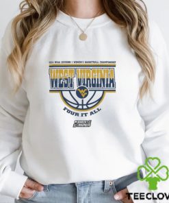 Official west Virginia Mountaineers 2024 Ncaa Division I Women’s Basketball Champions For It All Shirt