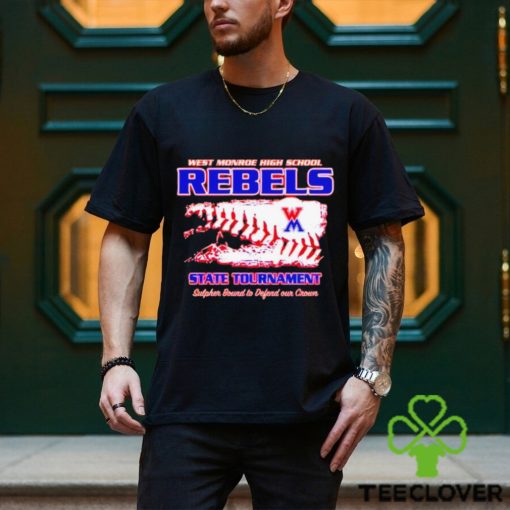 Official west monroe high school rebels State Tournament shirt