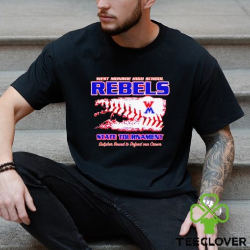 Official west monroe high school rebels State Tournament shirt