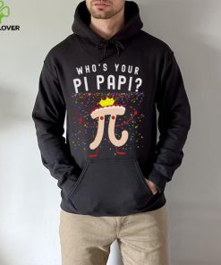 Official who’s your pi papi shirt