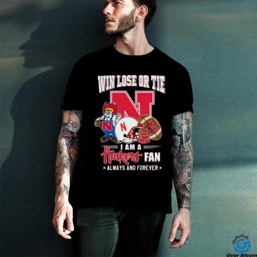 Official win Lose Or Tie I Am A Huskers Fan Always And Forever Shirt