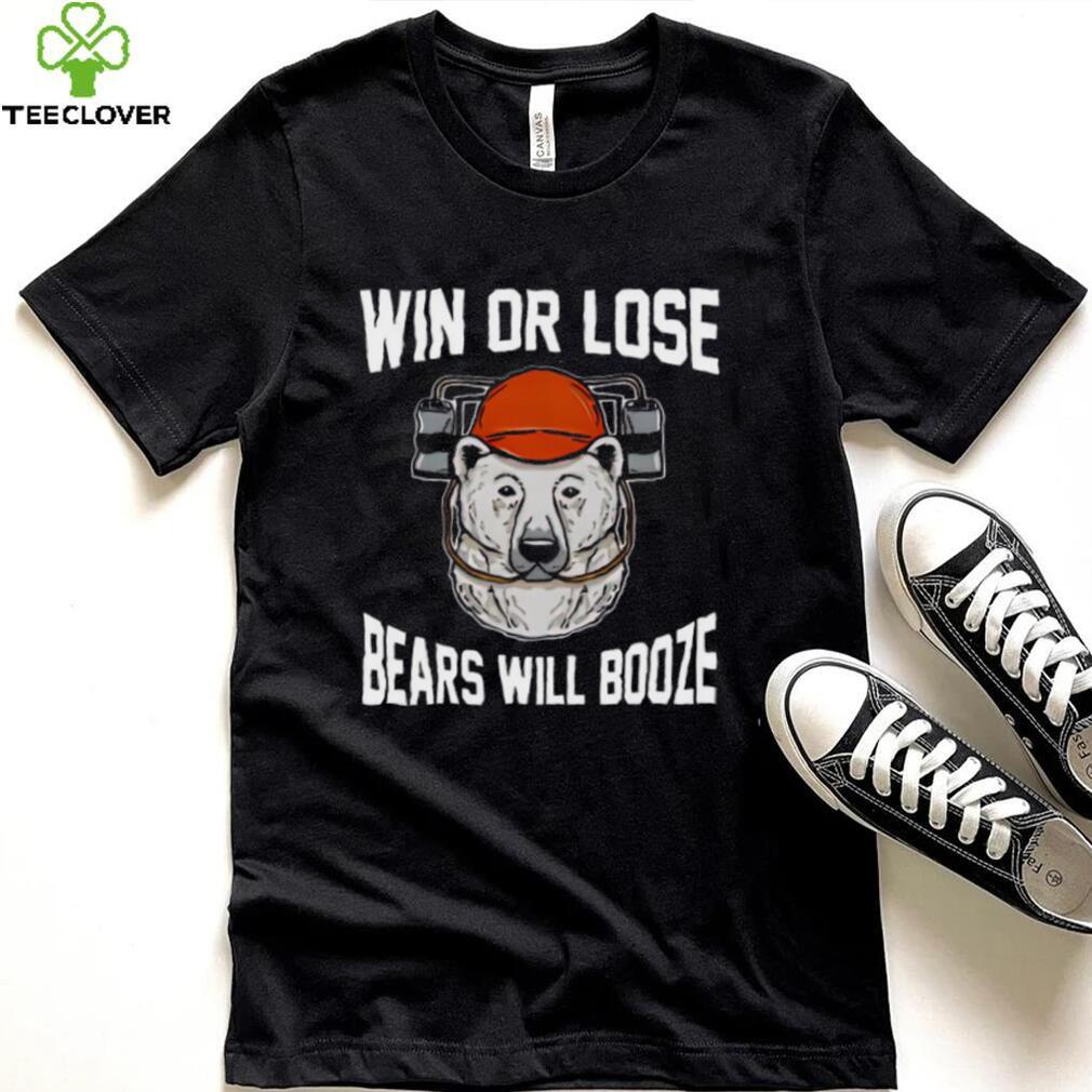 Official win or lose bears will booze bear t T shirt Official win or lose bears will booze bear t T shirt