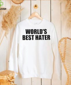Official world’s best hater T shirts