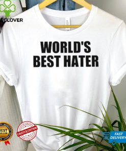 Official world’s best hater T shirts
