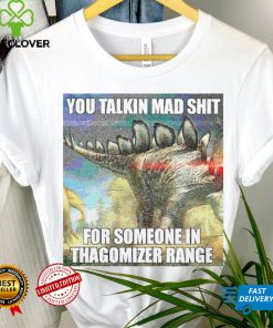 Official you talking mad shit for someone in thagomizer range shirt
